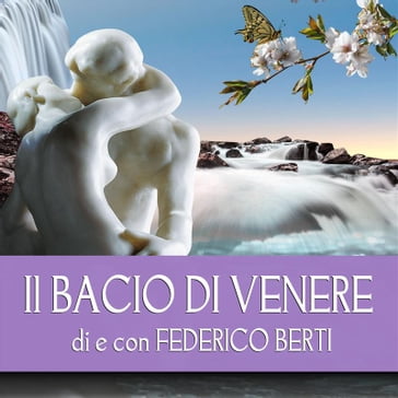 Il bacio di Venere - Federico Berti