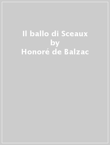 Il ballo di Sceaux - Honoré de Balzac