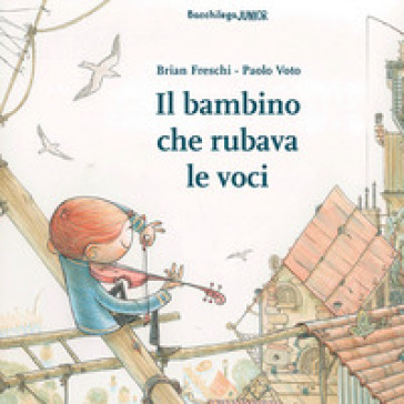 Il bambino che rubava le voci - Brian Freschi