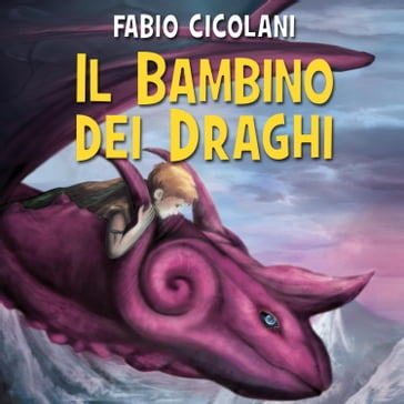 Il bambino dei draghi - Fabio Cicolani