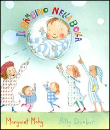 Il bambino nella bolla - Margaret Mahy - Polly Dunbar