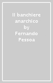 Il banchiere anarchico