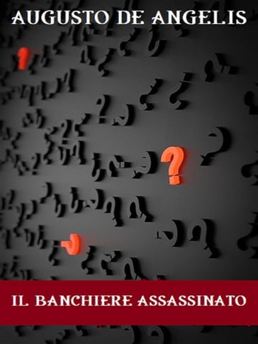 Il banchiere assassinato - Augusto De Angelis