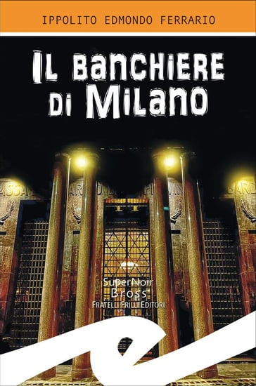 Il banchiere di Milano - Ippolito Edmondo Ferrario