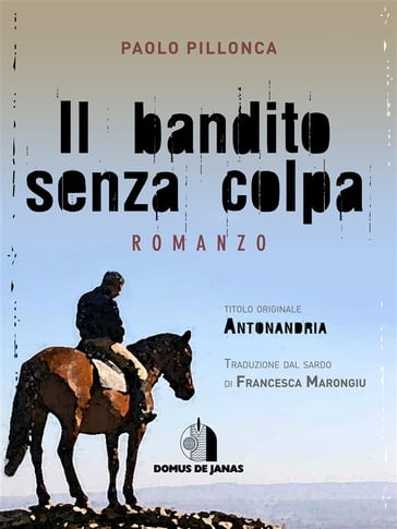 Il bandito senza colpa - Paolo Pillonca