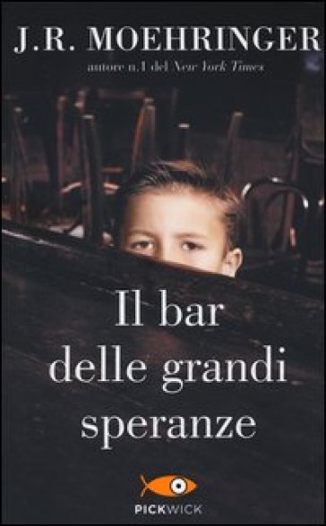 Il bar delle grandi speranze - J. R. Moehringer