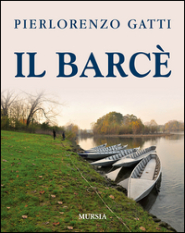 Il barcè - Pierlorenzo Gatti