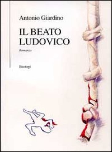 Il beato Ludovico - Antonio Giardino