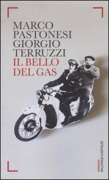 Il bello del gas - Marco Pastonesi - Giorgio Terruzzi