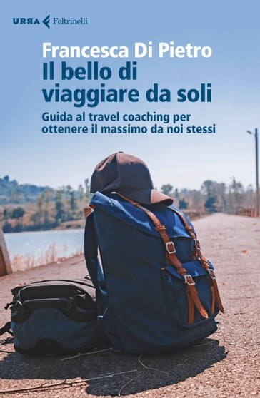 Il bello di viaggiare da soli - Francesca Di Pietro