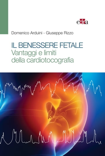 Il benessere fetale - Domenico Arduini - Giuseppe Rizzo