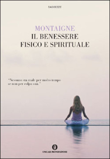 Il benessere fisico e spirituale - Michel de Montaigne