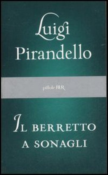 Il berretto a sonagli - Luigi Pirandello