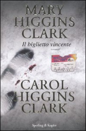 Il biglietto vincente - Mary Higgins Clark - Carol Higgins Clark