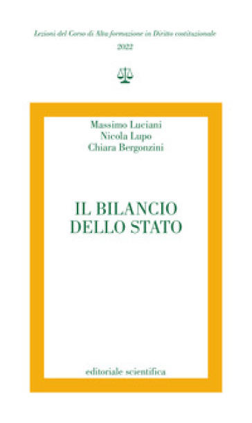 Il bilancio dello Stato - Massimo Luciani - Nicola Lupo - Chiara Bergonzini