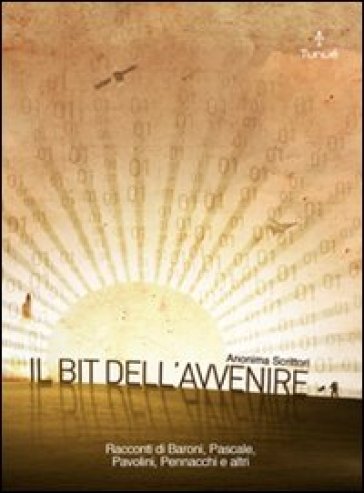 Il bit dell'avvenire - Anonima scrittori