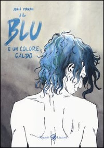 Il blu è un colore caldo - Julie Maroh