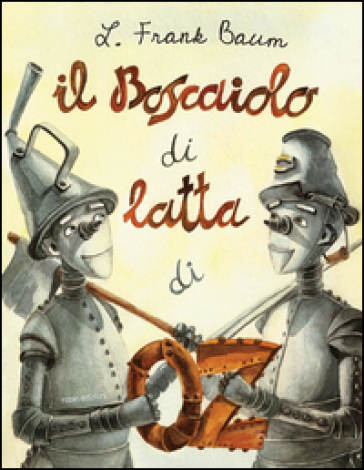 Il boscaiolo di latta di Oz - Lyman Frank Baum