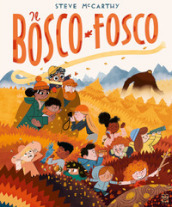 Il bosco fosco. Ediz. a colori