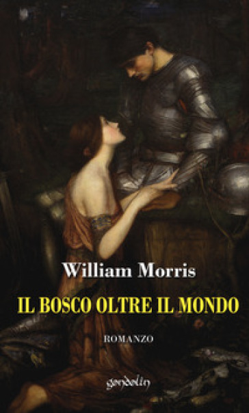 Il bosco oltre il mondo - William Morris