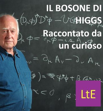 Il bosone di Higgs - Nazzareno Luigi Todarello