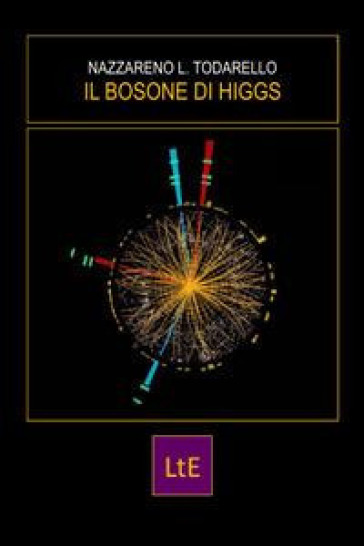 Il bosone di Higgs - Nazzareno Luigi Todarello