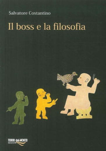 Il boss e la filosofia - Salvatore Costantino
