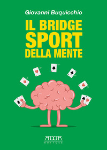 Il bridge sport della mente - Giovanni Buquicchio