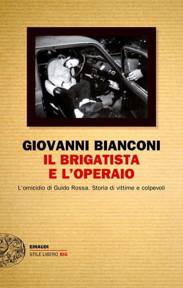 Il brigatista e l'operaio - Giovanni Bianconi