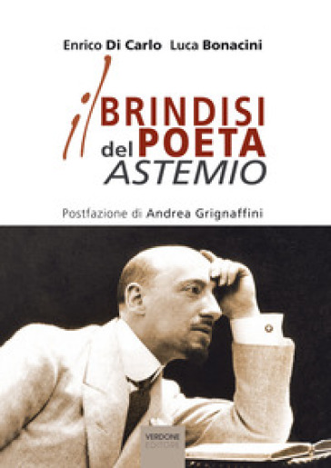 Il brindisi del poeta astemio - Enrico Di Carlo - Luca Bonacini