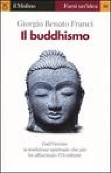 Il buddhismo - Giorgio Renato Franci