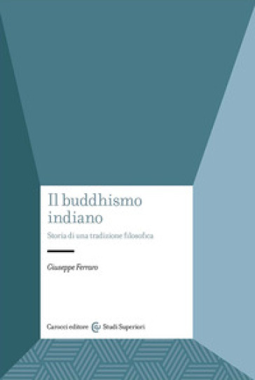 Il buddhismo indiano - Giuseppe Ferraro