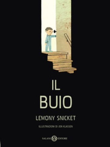 Il buio. Ediz. illustrata - Lemony Snicket - Jon Klassen