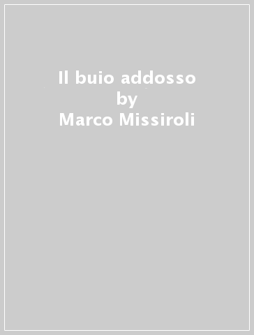 Il buio addosso - Marco Missiroli