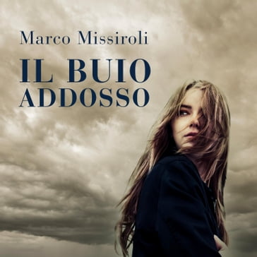 Il buio addosso - Marco Missiroli