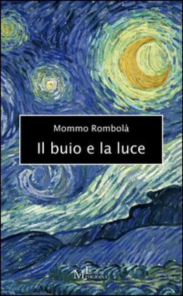 Il buio e la luce - Mommo Rombolà