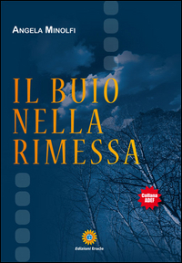 Il buio nella rimessa - Angela Minolfi