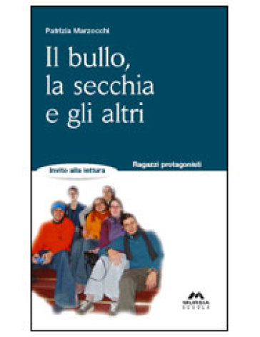 Il bullo, la secchia e gli altri - P. Marzocchi