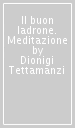 Il buon ladrone. Meditazione