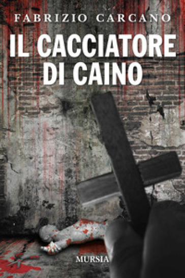 Il cacciatore di Caino - Fabrizio Carcano