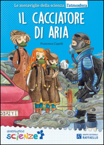 Il cacciatore di aria - Francesca Capelli