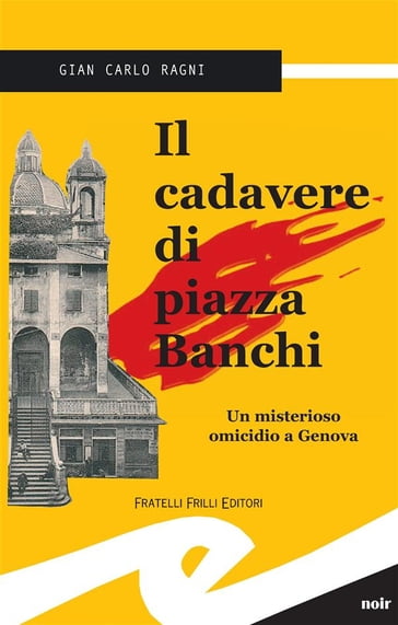 Il cadavere di piazza Banchi - Gian Carlo Ragni