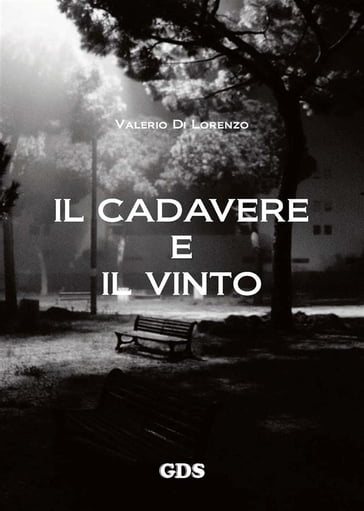 Il cadavere e il vinto - Valerio Di Lorenzo