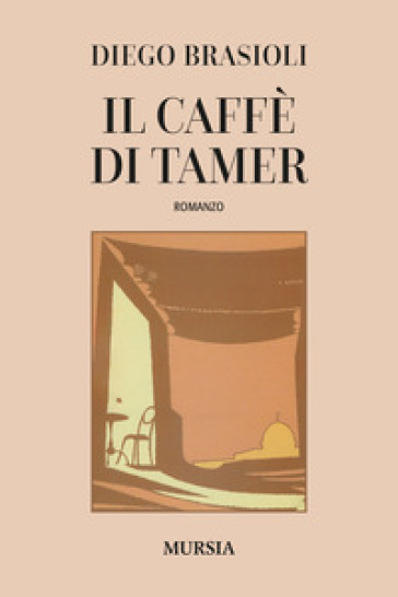Il caffé di Tamer - Diego Brasioli