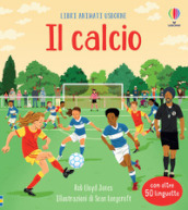 Il calcio. Ediz. a colori