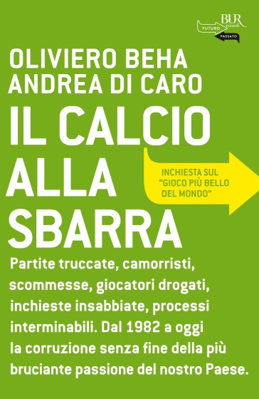 Il calcio alla sbarra - Oliviero Beha - Andrea Di Caro