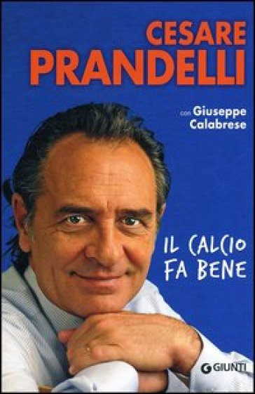 Il calcio fa bene - Cesare Prandelli - Giuseppe Calabrese