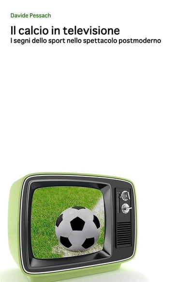 Il calcio in televisione - Davide Pessach