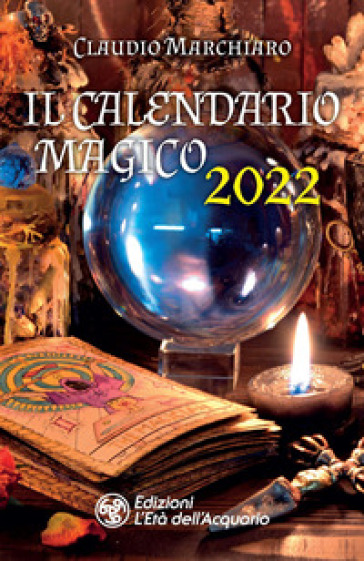 Il calendario magico 2022 - Claudio Marchiaro