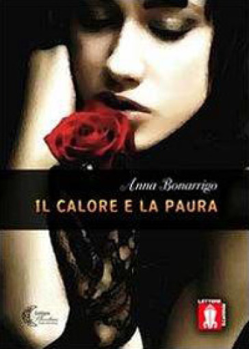 Il calore e la paura - Anna Bonarrigo